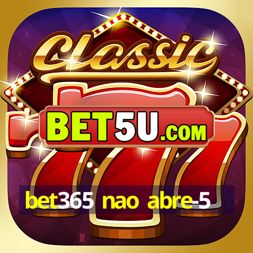 bet365 nao abre